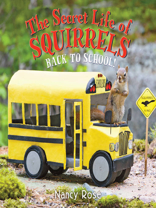 Title details for The Secret Life of Squirrels: Back to School! by Nancy Rose - Available